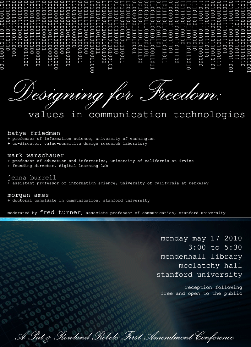Designing for Freedom: Values in Communication Techologies | Monday 5/17/2010, 3pm, McClatchy Hall, Stanford University | A Pat and Rowland Rebele First Amendment Conference